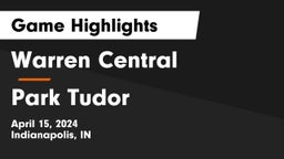 Warren Central  vs Park Tudor  Game Highlights - April 15, 2024