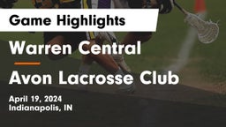 Warren Central  vs Avon Lacrosse Club Game Highlights - April 19, 2024