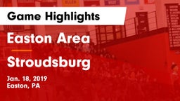 Easton Area  vs Stroudsburg  Game Highlights - Jan. 18, 2019