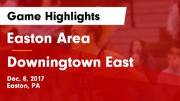 Easton Area  vs Downingtown East  Game Highlights - Dec. 8, 2017