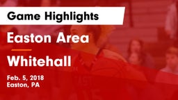 Easton Area  vs Whitehall  Game Highlights - Feb. 5, 2018