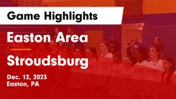 Easton Area  vs Stroudsburg  Game Highlights - Dec. 12, 2023