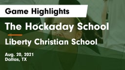 The Hockaday School vs Liberty Christian School  Game Highlights - Aug. 20, 2021