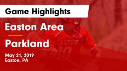Easton Area  vs Parkland  Game Highlights - May 21, 2019