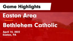 Easton Area  vs Bethlehem Catholic  Game Highlights - April 14, 2022