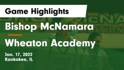 Bishop McNamara  vs Wheaton Academy  Game Highlights - Jan. 17, 2022