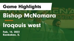 Bishop McNamara  vs Iroqouis west  Game Highlights - Feb. 14, 2022