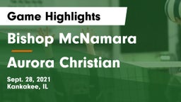 Bishop McNamara  vs Aurora Christian Game Highlights - Sept. 28, 2021