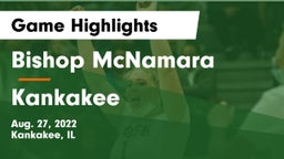Bishop McNamara  vs Kankakee  Game Highlights - Aug. 27, 2022