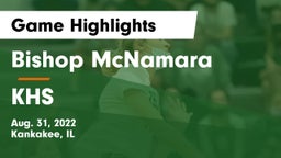 Bishop McNamara  vs KHS Game Highlights - Aug. 31, 2022