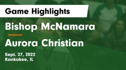 Bishop McNamara  vs Aurora Christian Game Highlights - Sept. 27, 2022