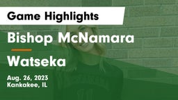 Bishop McNamara  vs Watseka Game Highlights - Aug. 26, 2023