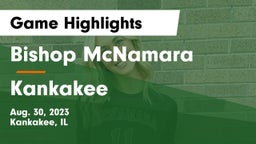 Bishop McNamara  vs Kankakee  Game Highlights - Aug. 30, 2023