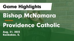 Bishop McNamara  vs Providence Catholic  Game Highlights - Aug. 31, 2023