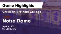 Christian Brothers College  vs Notre Dame  Game Highlights - April 4, 2022