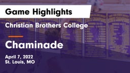Christian Brothers College  vs Chaminade  Game Highlights - April 7, 2022