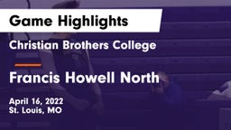 Christian Brothers College  vs Francis Howell North  Game Highlights - April 16, 2022
