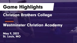 Christian Brothers College  vs Westminster Christian Academy Game Highlights - May 9, 2022