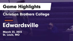 Christian Brothers College  vs Edwardsville  Game Highlights - March 23, 2023