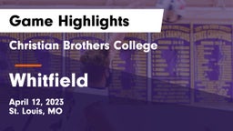 Christian Brothers College  vs Whitfield  Game Highlights - April 12, 2023
