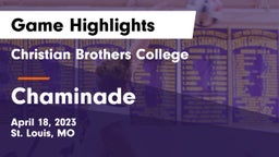 Christian Brothers College  vs Chaminade  Game Highlights - April 18, 2023