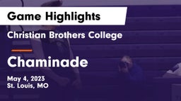 Christian Brothers College  vs Chaminade  Game Highlights - May 4, 2023