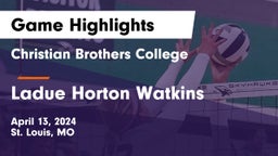 Christian Brothers College  vs Ladue Horton Watkins  Game Highlights - April 13, 2024