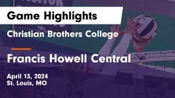 Christian Brothers College  vs Francis Howell Central  Game Highlights - April 13, 2024