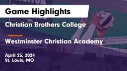 Christian Brothers College  vs Westminster Christian Academy Game Highlights - April 25, 2024