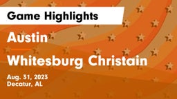 Austin  vs Whitesburg Christain Game Highlights - Aug. 31, 2023
