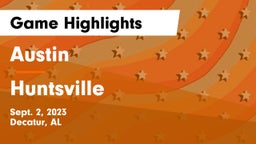 Austin  vs Huntsville Game Highlights - Sept. 2, 2023