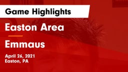Easton Area  vs Emmaus  Game Highlights - April 26, 2021