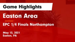 Easton Area  vs EPC 1/4 Finals Northampton Game Highlights - May 13, 2021