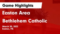 Easton Area  vs Bethlehem Catholic  Game Highlights - March 30, 2022