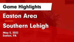 Easton Area  vs Southern Lehigh  Game Highlights - May 5, 2022