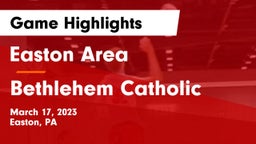 Easton Area  vs Bethlehem Catholic Game Highlights - March 17, 2023