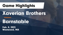 Xaverian Brothers  vs Barnstable  Game Highlights - Feb. 8, 2023