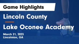 Lincoln County  vs Lake Oconee Academy Game Highlights - March 21, 2023