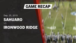 Recap: Sahuaro  vs. Ironwood Ridge High 2015