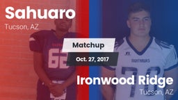 Matchup: Sahuaro  vs. Ironwood Ridge  2017