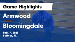 Armwood  vs Bloomingdale  Game Highlights - Feb. 7, 2023