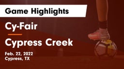 Cy-Fair  vs Cypress Creek  Game Highlights - Feb. 22, 2022