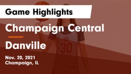 Champaign Central  vs Danville  Game Highlights - Nov. 20, 2021