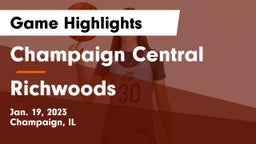 Champaign Central  vs Richwoods  Game Highlights - Jan. 19, 2023