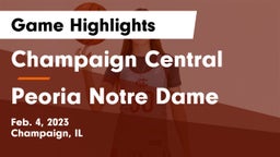 Champaign Central  vs Peoria Notre Dame  Game Highlights - Feb. 4, 2023