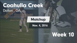 Matchup: Coahulla Creek High vs. Week 10 2016
