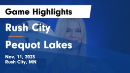 Rush City  vs Pequot Lakes  Game Highlights - Nov. 11, 2023