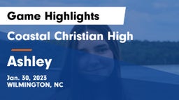 Coastal Christian High vs Ashley  Game Highlights - Jan. 30, 2023