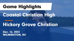 Coastal Christian High vs Hickory Grove Christian  Game Highlights - Dec. 16, 2022