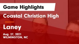 Coastal Christian High vs Laney  Game Highlights - Aug. 27, 2021
